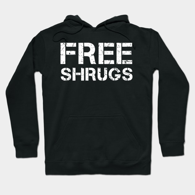 Funny Free Shrugs Hoodie by Mila46